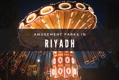 Amusement Parks in Riyadh - Guide